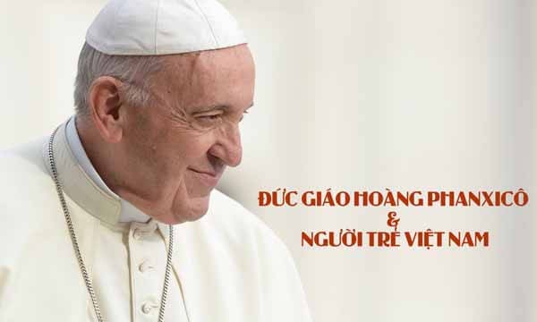 Đức Giáo Hoàng Phanxicô và người trẻ Việt Nam