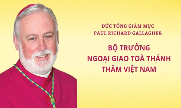 Đức TGM Paul Richard Gallagher, Bộ trưởng Ngoại giao Toà Thánh sẽ thăm Việt Nam